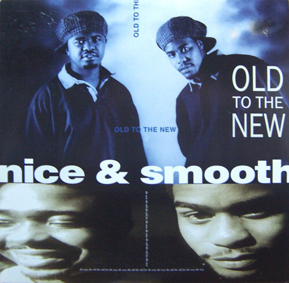 Nice &amp; Smooth – Old To The New