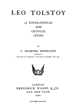 Leo Tolstoy; a biographical and critical study | T. Sharper Knowlson