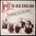 Shirley Collins ‎– Adieu To Old England (Англия 1974г.)Т