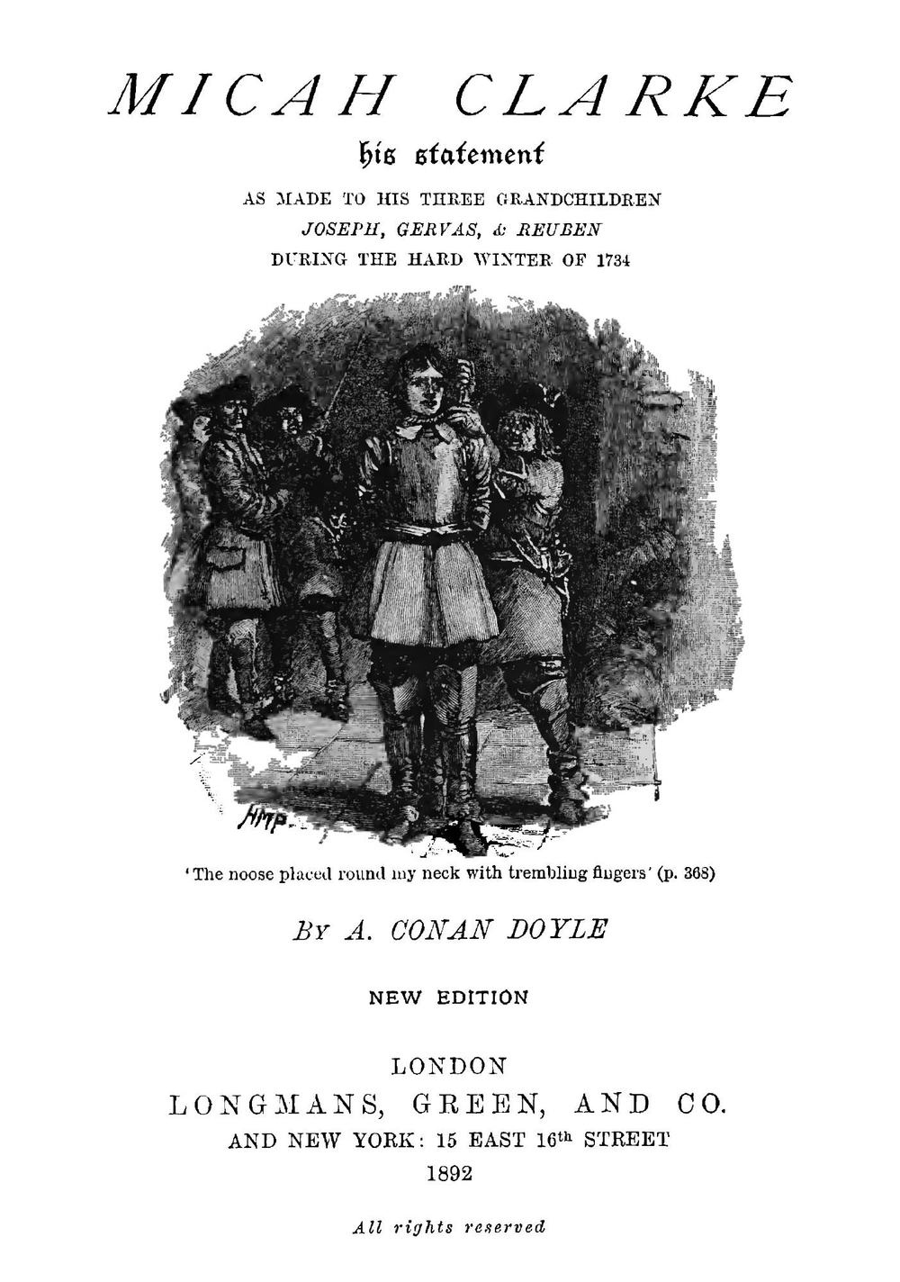 Micah Clarke. His Statement As Made to His Three Grandchildren, Joseph, Gervas & Reuben, During the Hard Winter of 1734 | Doyle Arthur Conan