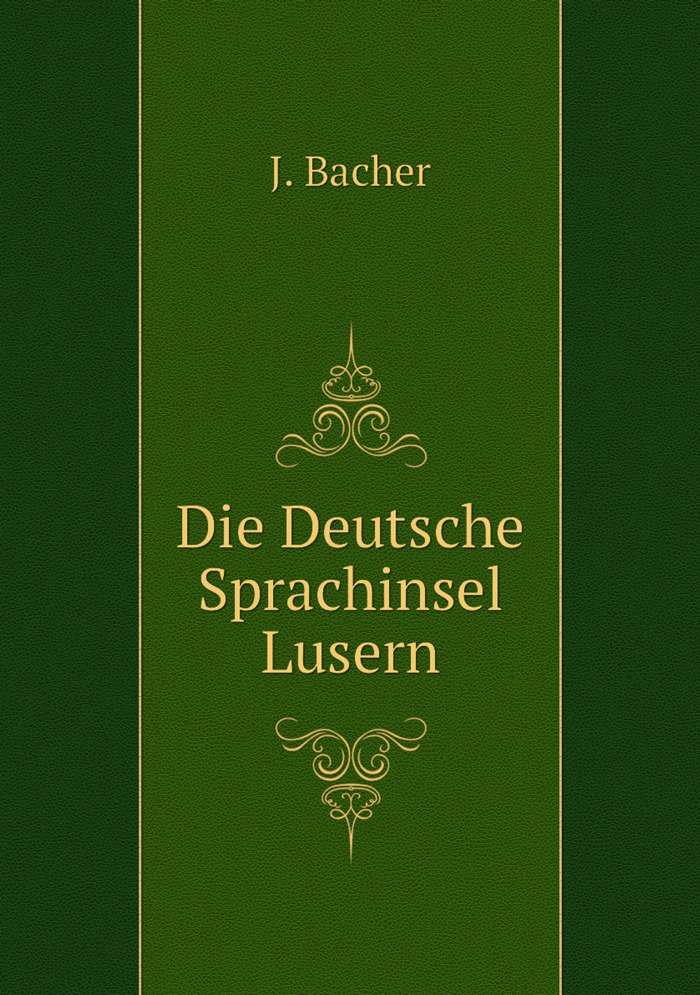 Die Deutsche Sprachinsel Lusern | J. Bacher