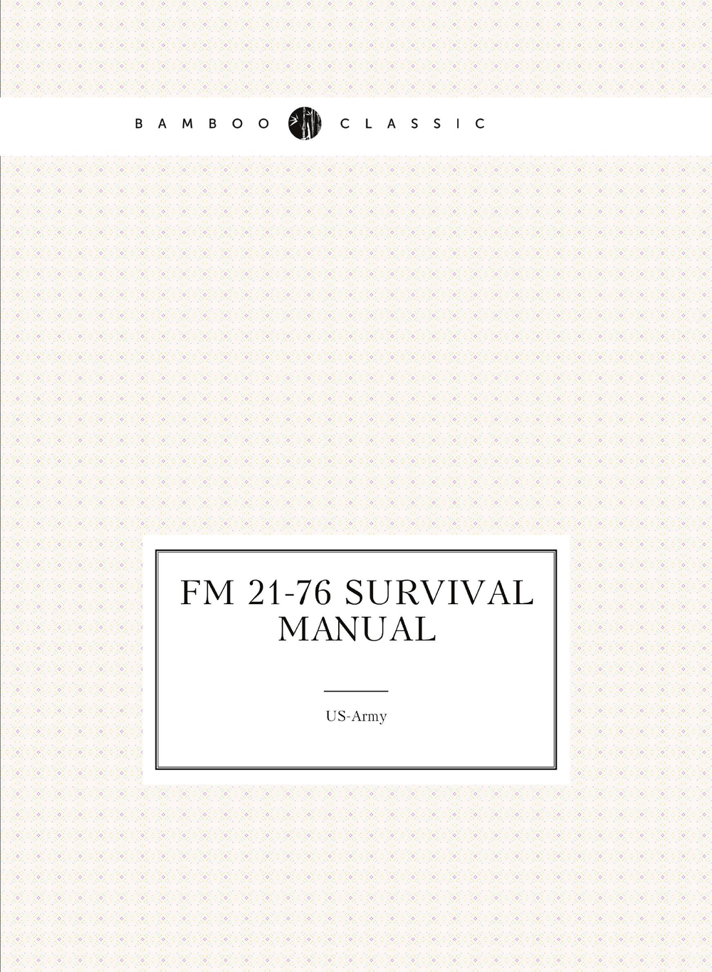 FM 21-76 Survival Manual | US-Army