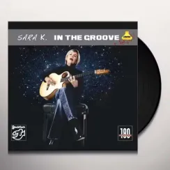 Sara K. - In The Groove 180g LP