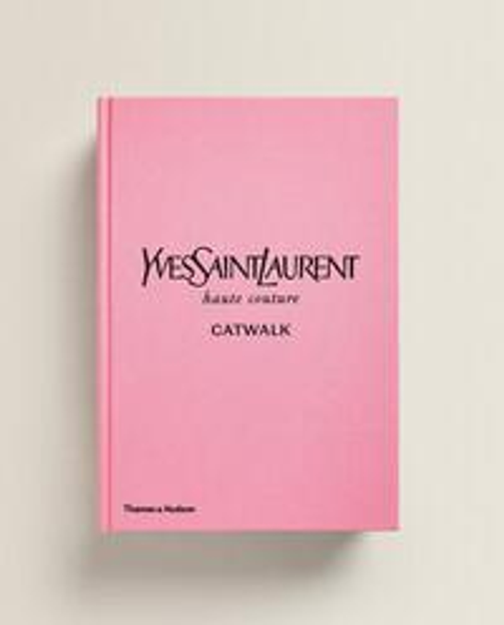 Yves Saint Laurent Catwalk. Полная коллекция подиумных образов (на английском языке)