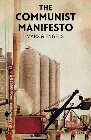 The Communist Manifesto : The Condition of the Working Class in England in 1844; Socialism: Utopian and Scientific