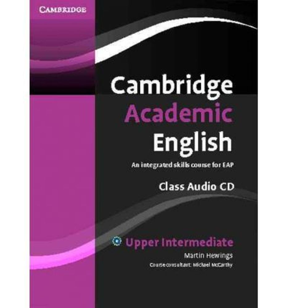 Cambridge Academic English B2 ДИСК Upper Intermediate Class Audio CD: An Integrated Skills Course for EAP