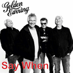 Golden Earring / Say When (Coloured Vinyl)(7" Vinyl Single)