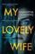 My Lovely Wife: The gripping Richard &amp; Judy psychological thriller with a killer twist