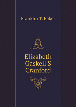 Elizabeth Gaskell S Cranford | Franklin T. Baker