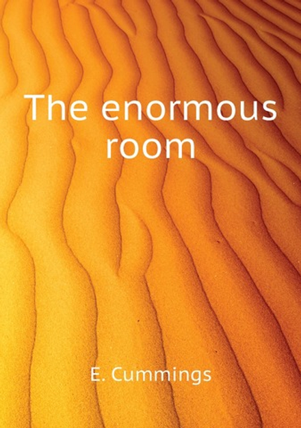 The enormous room | E. Cummings