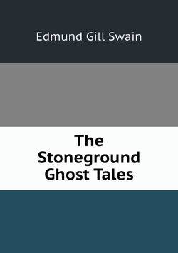 The Stoneground Ghost Tales | Edmund Gill Swain