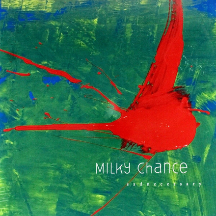 Milky Chance Sadnecessary