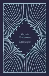 Moonlight: Guy de Maupassant (Little Clothbound Classics)