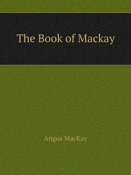 The Book of Mackay | Angus MacKay