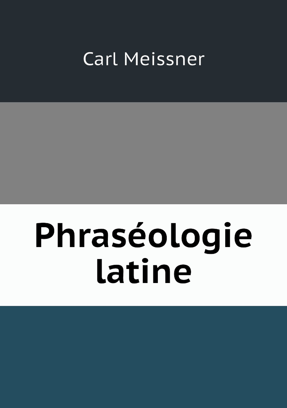 Phraséologie latine | Carl Meissner