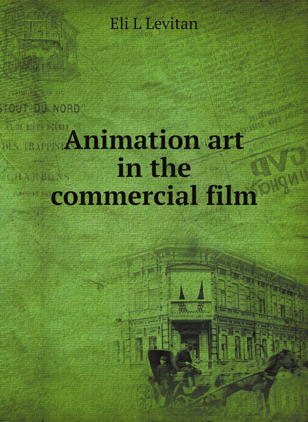 Animation art in the commercial film | Eli L Levitan