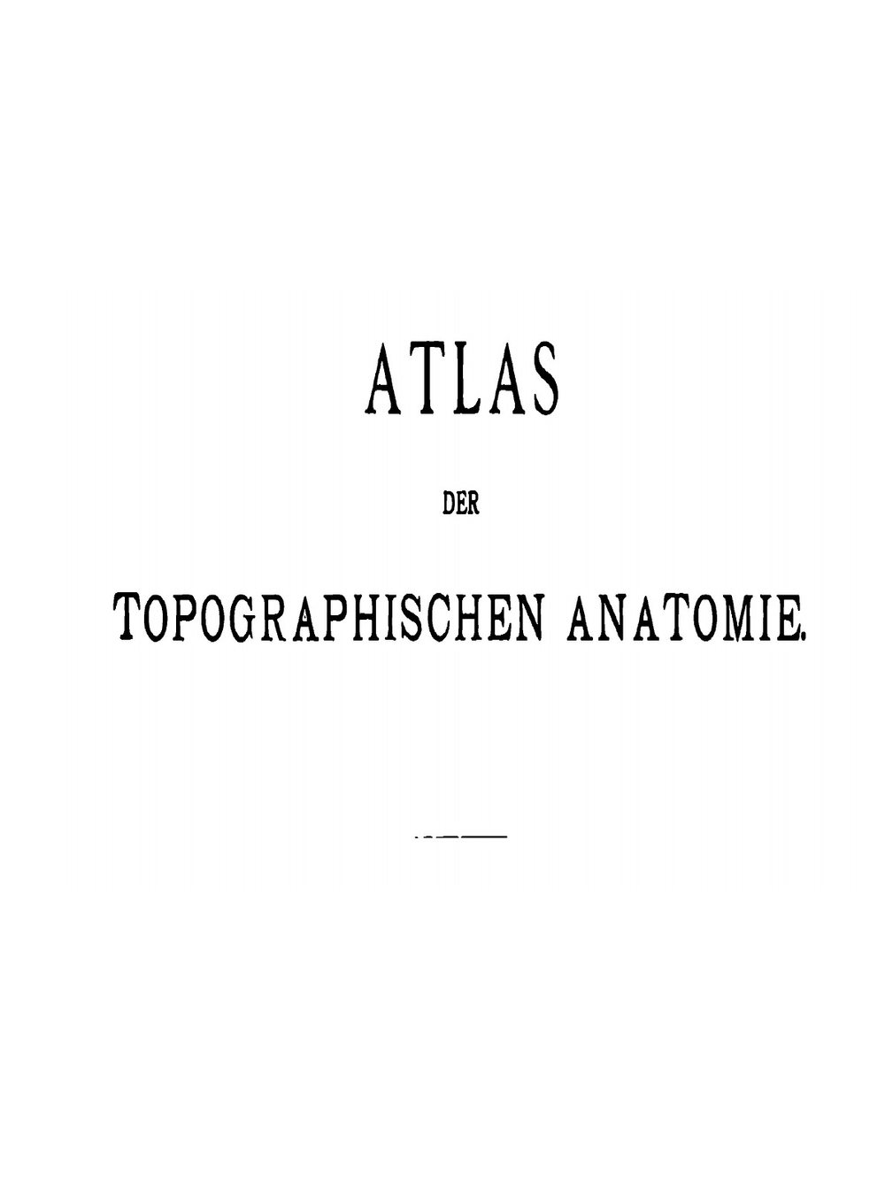 Atlas der topographischen Anatomie des Menschen: für Studierende und Ärzte | Karl Heinrich von Bardeleben