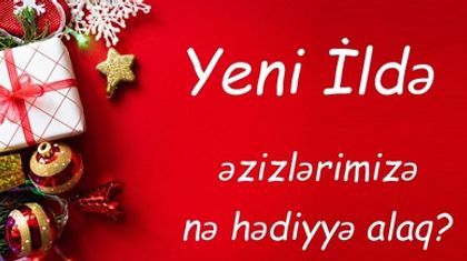 Yeni İldə Alinino.az saytından hansı hədiyyələri əldə edə bilərsiniz?