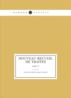 Nouveau Recueil De Traites. tome 3 | Friedrich Wilhelm August Murhard