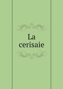 La cerisaie | Антон Чехов