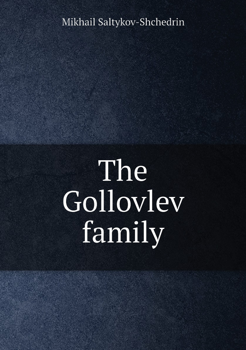 The Gollovlev family | Mikhail Saltykov-Shchedrin