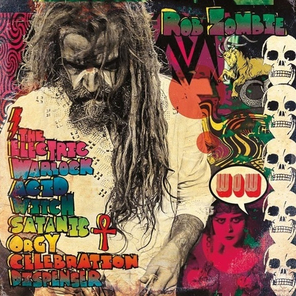 Rob Zombie / The Electric Warlock Acid Witch Satanic Orgy Celebration Dispenser (CD)