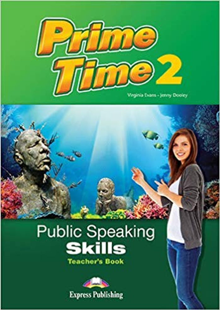 Prime Time 2 PUBLIC SPEAKING SKILLS TEACHER&#39;S BOOK