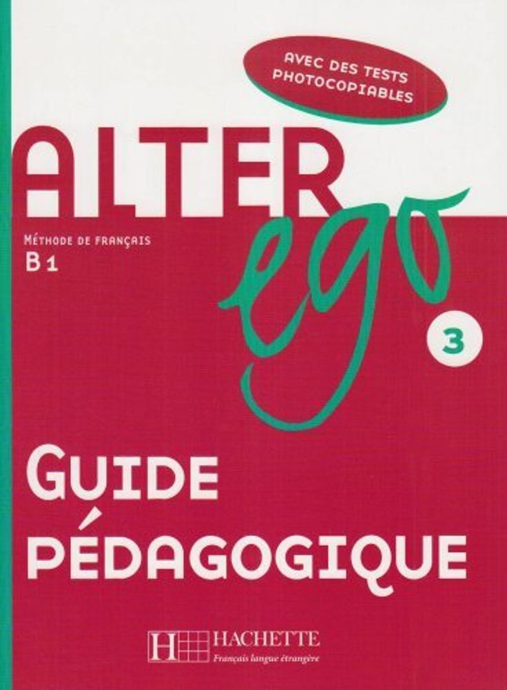 Alter Ego 3 Guide pedagogique (Книга для учителя)