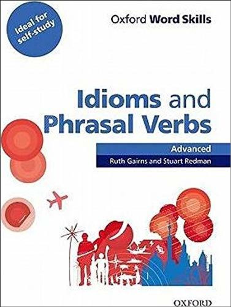 OXF WORD SKILLS ADV IDIOMS&amp;PHRASAL VERBS