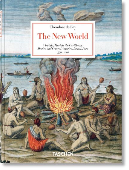 Theodore de Bry. The New World. 45th Ed. (45th Edition)