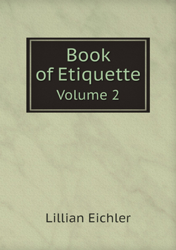 Book of Etiquette. Volume 2 | Lillian Eichler