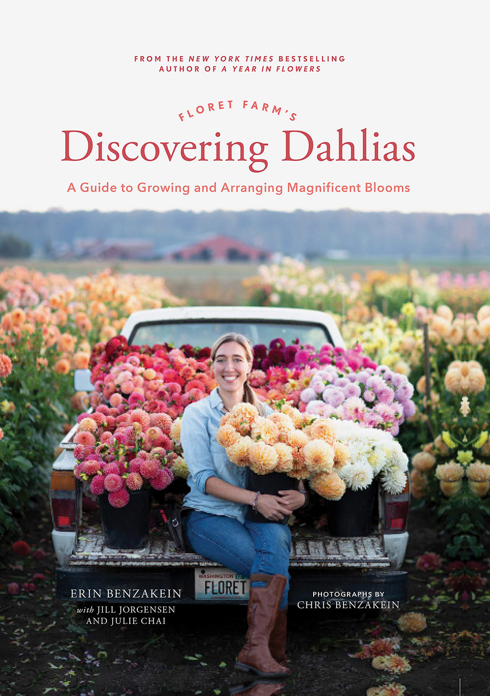 Floret Farm`s. Discovering Dahlias: A Guide to Growing and Arranging Magnificent Blooms