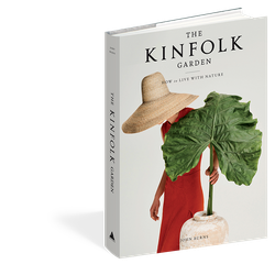 The Kinfolk Garden: How to Live with Nature