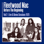 Fleetwood Mac / Before The Beginning Vol 2: Live  & Demo Sessions 1970(3LP)