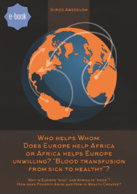 Who helps Whom: Does Europe help Africa or Africa helps Europe unwilling? “Blood transfusion from sick to healthy”?