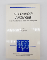 "Le pouvoir anonyme: Les mutations de l Etat a la francaise". Luc Rouban