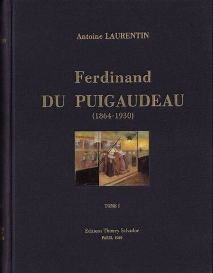 Фердинан дю Пюигадо (1864-1930): Каталог-резоне живописи. Том 1