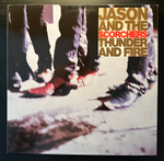 Jason And The Scorchers - Thunder And Fire (Германия 1989г.)