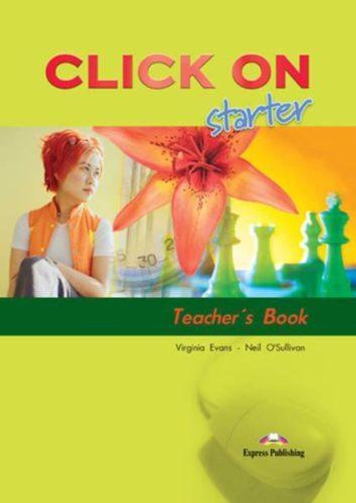 Click On Starter. Teacher&#39;s Book. Книга для учителя (содержит учебник)