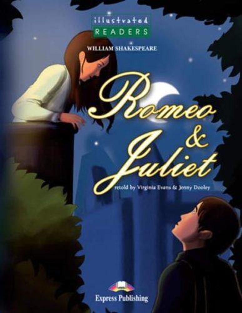 Romeo &amp; Juliet. Ромео и Джульетта. Уильям Шекспир. Pre-Intermediate (6-7 класс). Книга для чтения