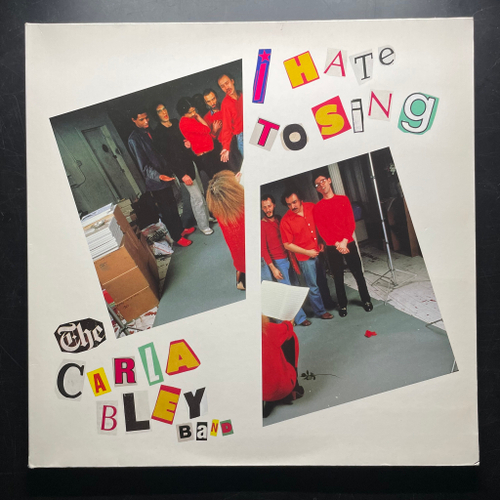 The Carla Bley Band ‎– I Hate To Sing (Германия 1984г.)