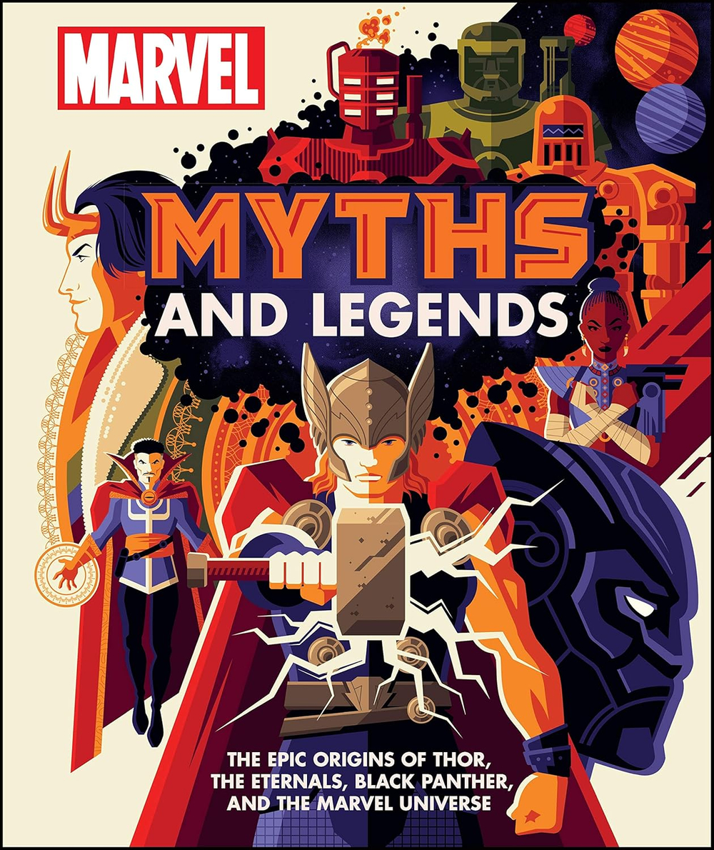 Marvel Myths and Legends: The epic origins of Thor, the Eternals, Black Panther, and the Marvel Universe Hardcover