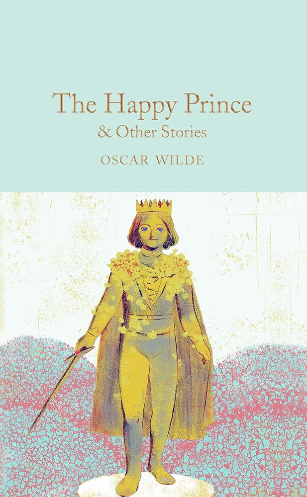 The Happy Prince & Other Stories (Macmillan Collector's Library) Hardcover The Happy Prince & Other Stories (Macmillan Collector's Library) Hardcover