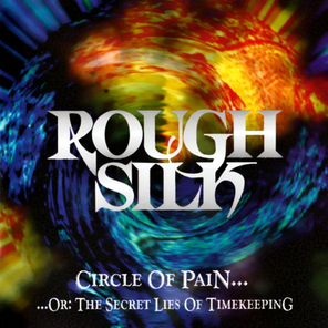 Rough Silk / Circle Of Pain... Or - The Secret Lies Of Timekeeping (RU)(CD)
