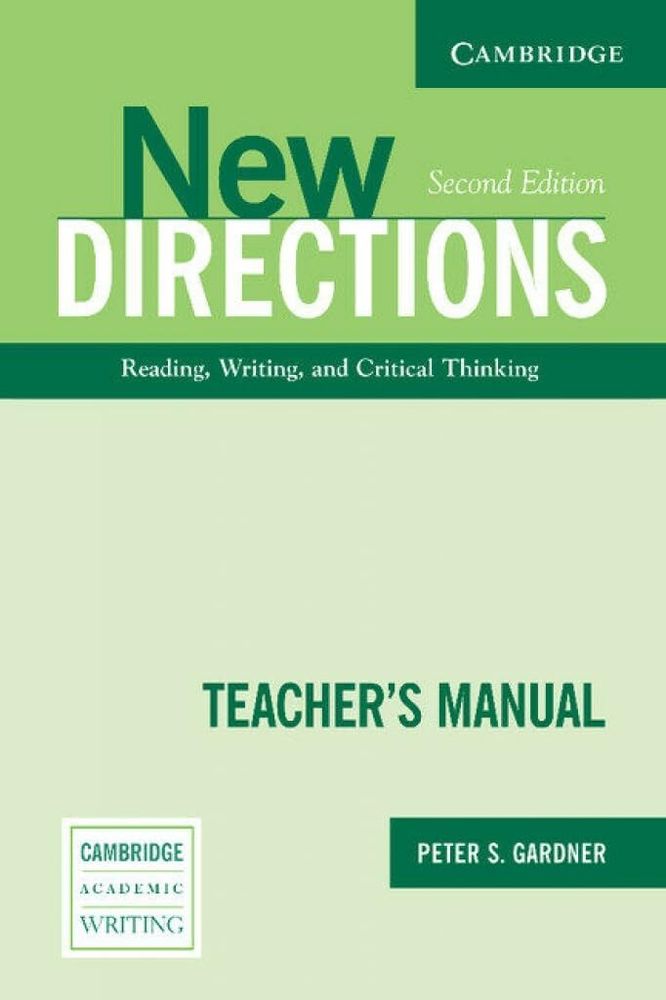 New Directions Teacher&#39;s Manual: ! КНИГА ДЛЯ УЧИТЕЛЯ ! An Integrated Approach to Reading, Writing, and Critical Thinking (Cambridge Academic Writing Collection) 2nd Edition