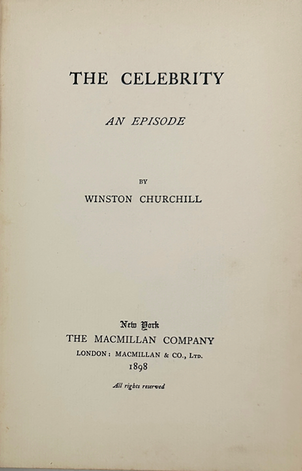 [Прижизненое издание]  Winston Churchill. The celebrity an episode \ Черчилль Уинстон. 1898