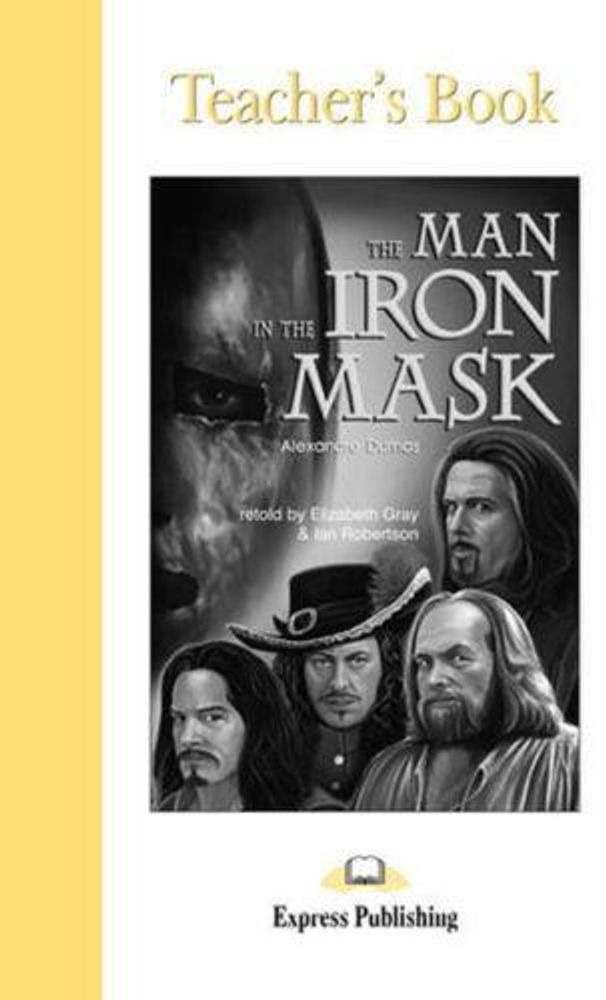 The Man in the Iron Mask. Upper-intermediate (9-10 класс). Книга для учителя