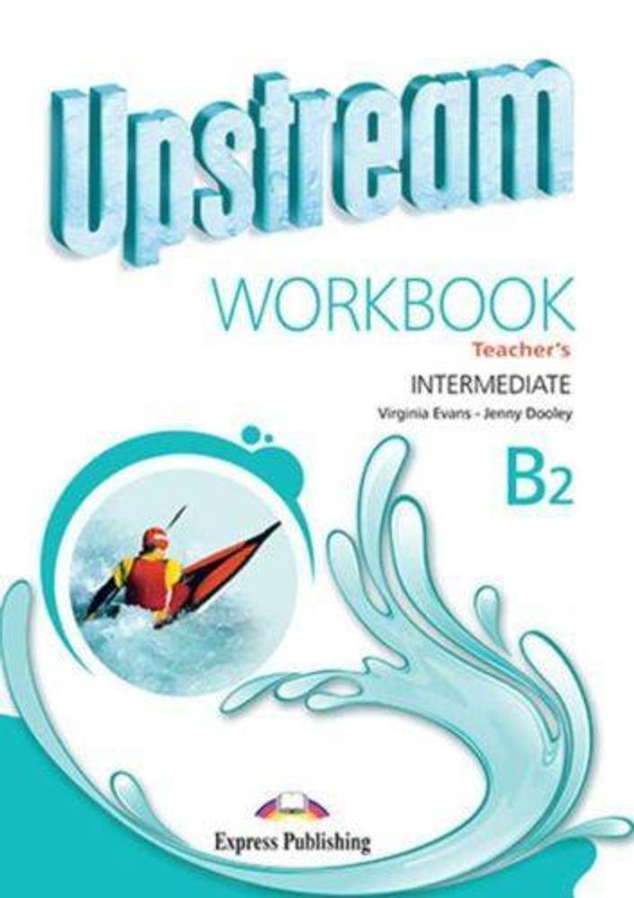 Upstream Intermediate B2. Workbook Teacher&#39;s (3rd Edition). Книга для учителя к рабочей тетради