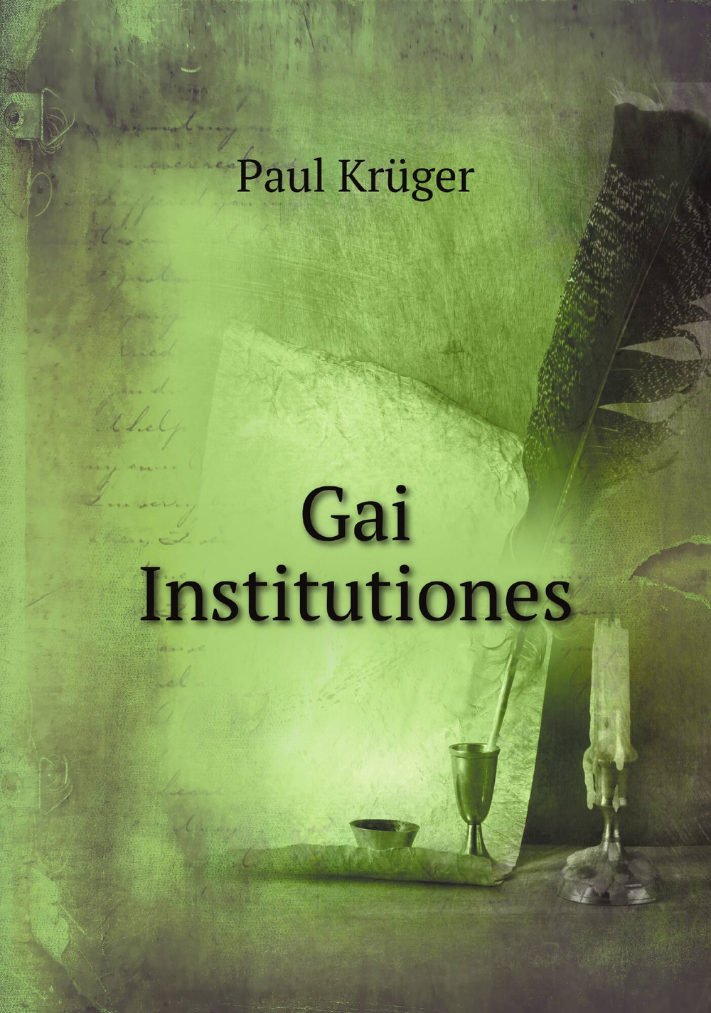 Gai Institutiones | Paul Krüger