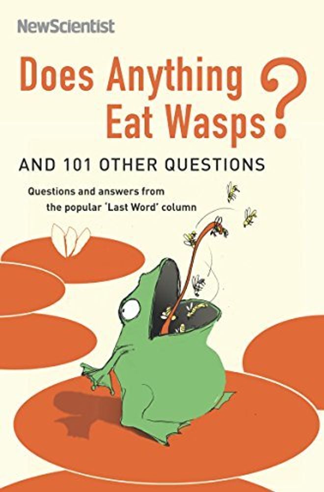 Does Anything Eat Wasps?: And 101 Other Questions